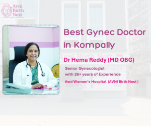 Best Gynec Doctor in Kompally – Dr Hema Reddy 26+ Years of Experience