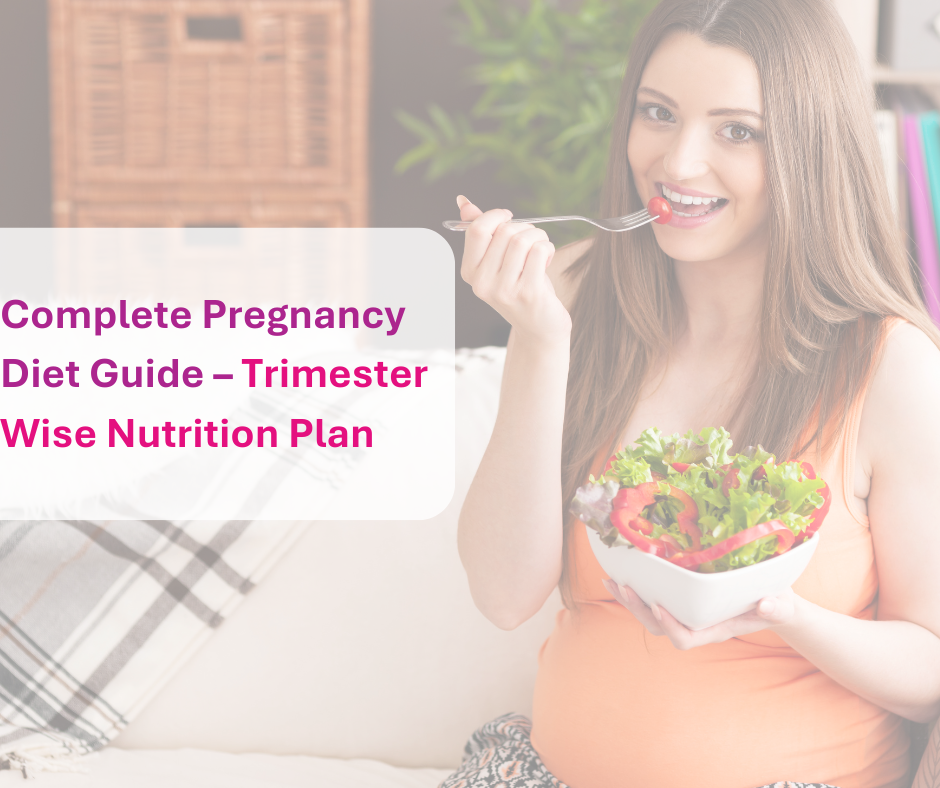 Complete Pregnancy Diet Guide